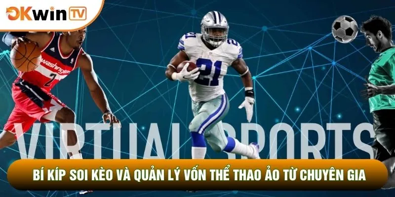 Thể Thao Ảo: Thế Giới Giải Trí Đặc Sắc Thế Hệ Mới 4 Bí kíp soi kèo và quản lý vốn thể thao ảo từ chuyên gia
