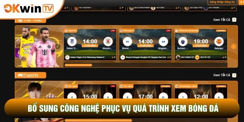 Thương Hiệu Okwintv 3 Bổ sung công nghệ phục vụ quá trình xem bóng đá