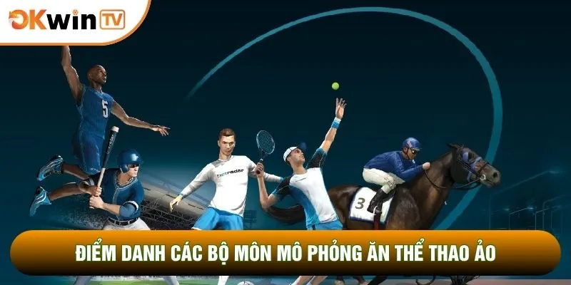 Thể Thao Ảo: Thế Giới Giải Trí Đặc Sắc Thế Hệ Mới 3 Điểm danh các bộ môn mô phỏng ăn thể thao ảo