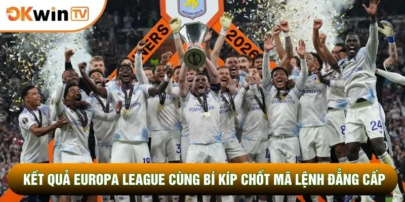 Kết Quả Europa League Cùng Bí Kíp Chốt Mã Lệnh Đẳng Cấp 10 Kết Quả Europa League Cùng Bí Kíp Chốt Mã Lệnh Đẳng Cấp