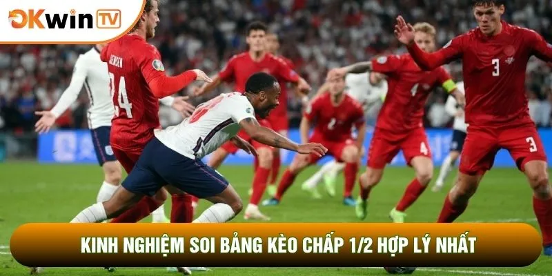 Kèo Chấp 1/2 Cùng Bí Kíp Chốt Mã Lệnh Chuẩn Xác Nhất 4 Kinh nghiệm soi bảng kèo chấp 1/2 hợp lý nhất