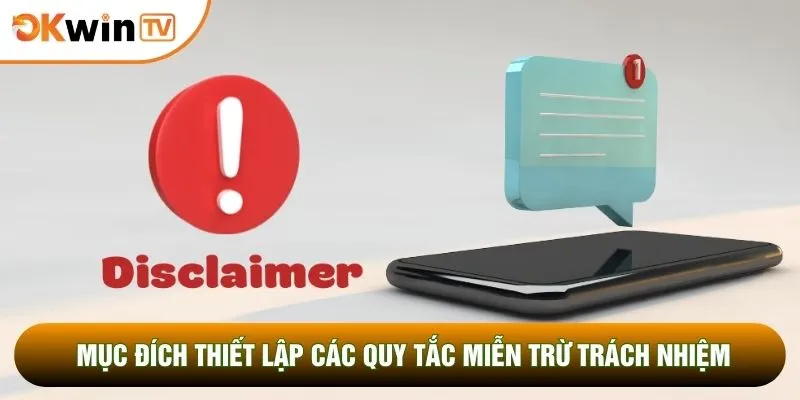 Mục đích thiết lập các quy tắc miễn trừ trách nhiệm