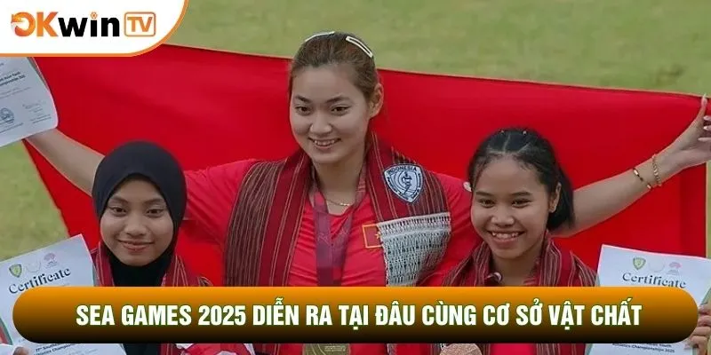 Sea Games 2025 Diễn Ra Tại Đâu: Câu Hỏi Thu Hút Dư Luận 4 Sea games 2025 diễn ra tại đâu cùng cơ sở vật chất