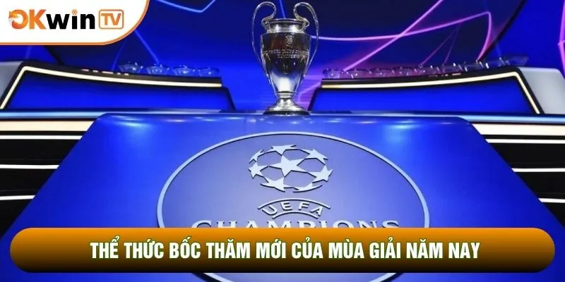 Lịch Thi Đấu Bóng Đá C1 Cùng Tuyệt Chiêu Chốt Kèo Chuẩn 2 Thể thức bốc thăm mới của mùa giải năm nay
