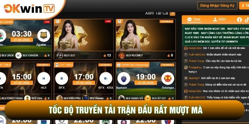 OKWINTV 5 Tốc độ truyền tải trận đấu rất mượt mà
